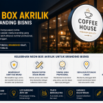 Kelebihan Neon Box Akrilik untuk Branding Bisnis
