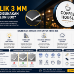Kenapa Akrilik 3 mm Banyak Digunakan untuk Neon Box?