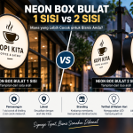 Neon Box Bulat 1 Sisi vs 2 Sisi: Mana yang Lebih Cocok untuk Bisnis?