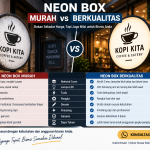 Neon Box Murah vs Neon Box Berkualitas: Apa yang Perlu Diperhatikan?