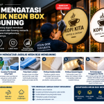 Cara Mengatasi Akrilik Neon Box Menguning